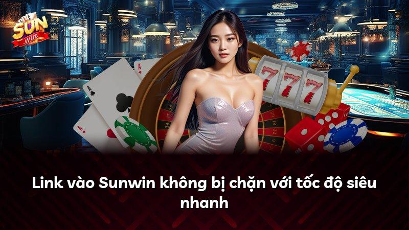 Link vào Sunwin không bị chặn với tốc độ siêu nhanh