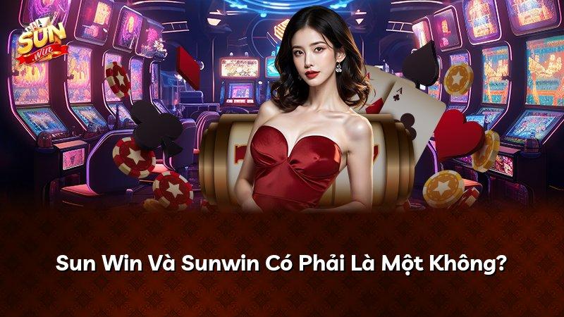 Sun Win Và Sunwin Có Phải Là Một Không?