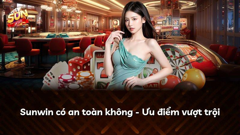 Sunwin có an toàn không - Ưu điểm vượt trội