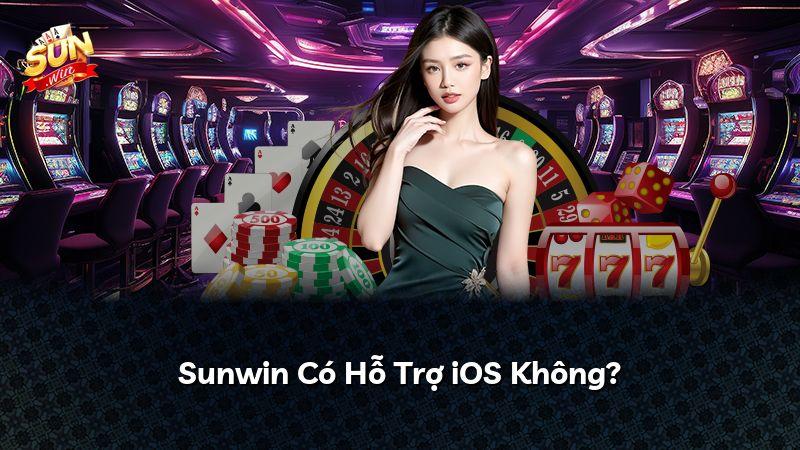 Sunwin Có Hỗ Trợ iOS Không?