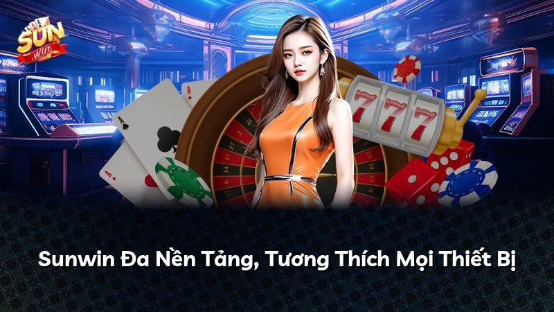 Sunwin Đa Nền Tảng, Tương Thích Mọi Thiết Bị