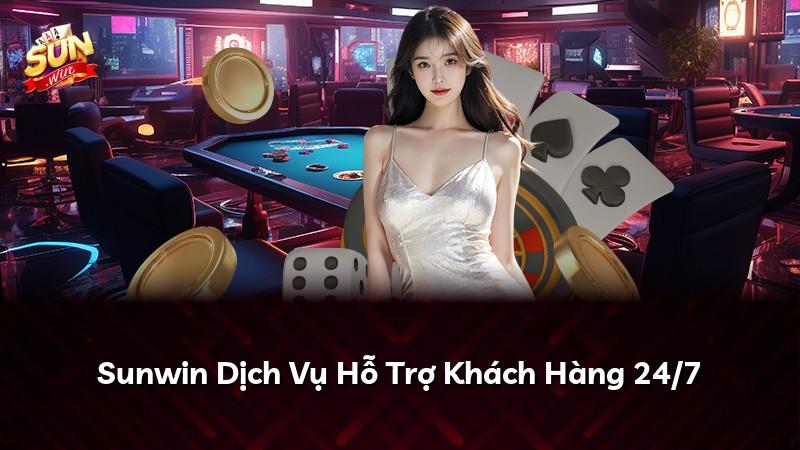 Sunwin Dịch Vụ Hỗ Trợ Khách Hàng 24/7