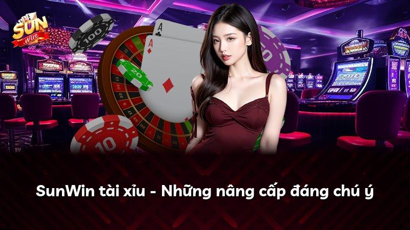SunWin tài xỉu - Những nâng cấp đáng chú ý
