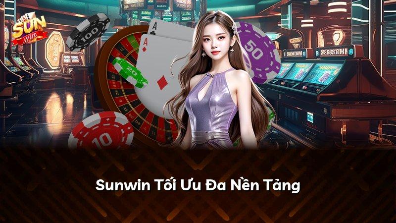 Sunwin Tối Ưu Đa Nền Tảng