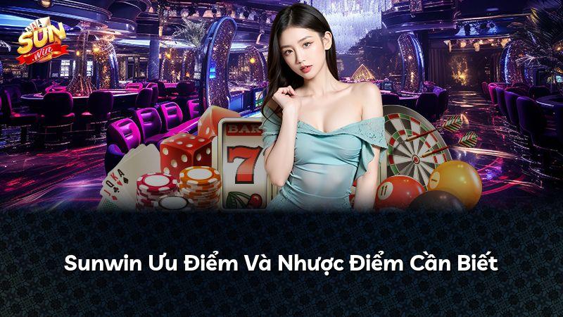 Sunwin Ưu Điểm Và Nhược Điểm Cần Biết