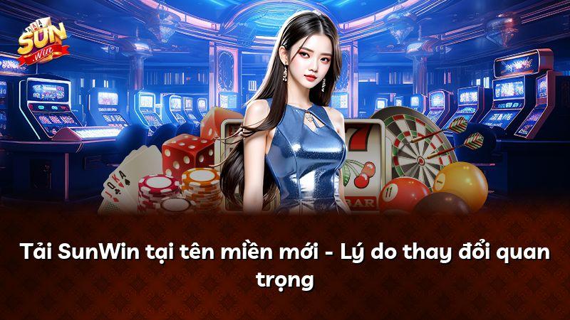 Tải SunWin tại tên miền mới - Lý do thay đổi quan trọng
