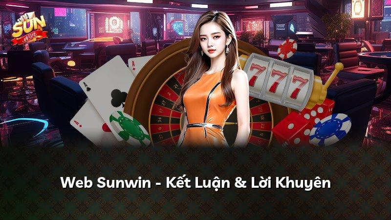 Web Sunwin - Kết Luận & Lời Khuyên